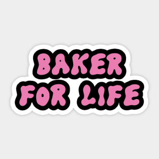 Baker For Life Sticker